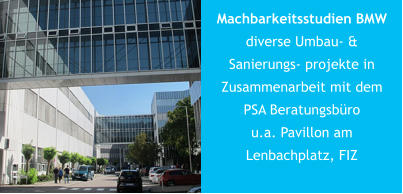 Machbarkeitsstudien BMWdiverse Umbau- & Sanierungs- projekte in Zusammenarbeit mit dem PSA Beratungsbürou.a. Pavillon am Lenbachplatz, FIZ
