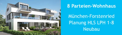 8 Parteien-Wohnhaus München-ForstenriedPlanung HLS LPH 1-8Neubau