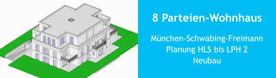 8 Parteien-Wohnhaus München-Schwabing-FreimannPlanung HLS bis LPH 2Neubau